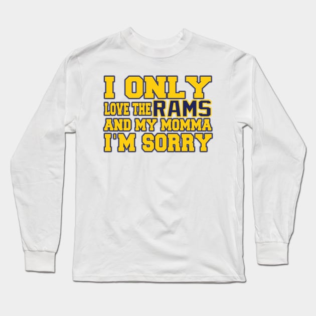 Only Love the Rams and My Momma! Long Sleeve T-Shirt by OffesniveLine